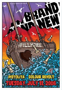 July 11, 2006 Brand New, Pistolita, Colour Revolt Poster by Gregg Gordon